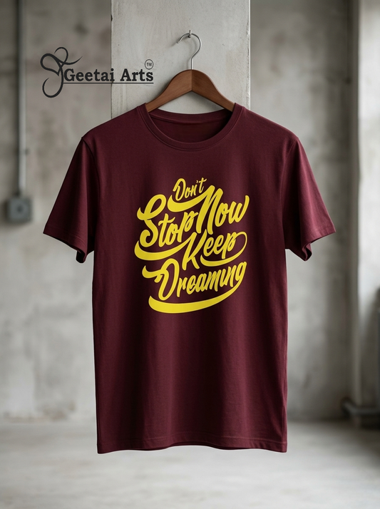 GEETAI ARTS-100% Cotton Regular Fit Graphic T-shirt (Typograph: don't stop dreaming)