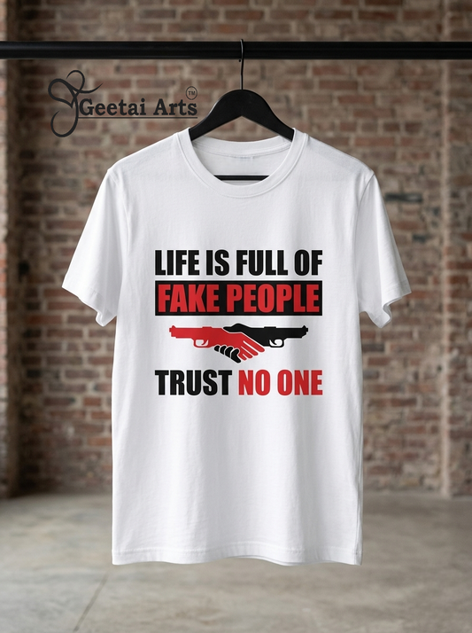 GEETAI ARTS-100% Cotton Regular Fit Graphic T-shirt (Typograph: Fake people)